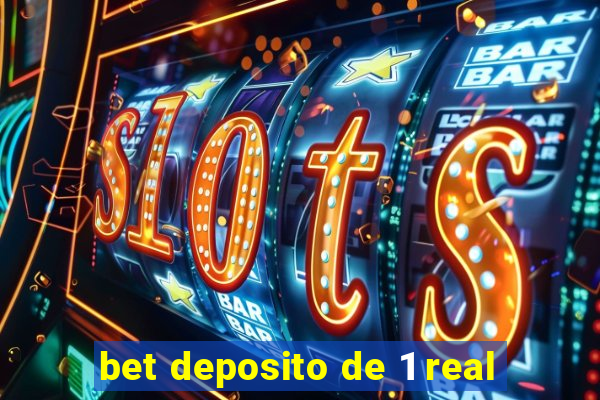 bet deposito de 1 real